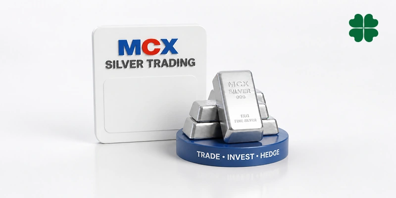 MCX Silver Trading: What is MCX Silver & How to Trade It?